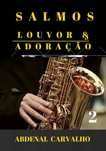 Salmos: Louvor & Adoração – Volume 2, Abdenal Carvalho