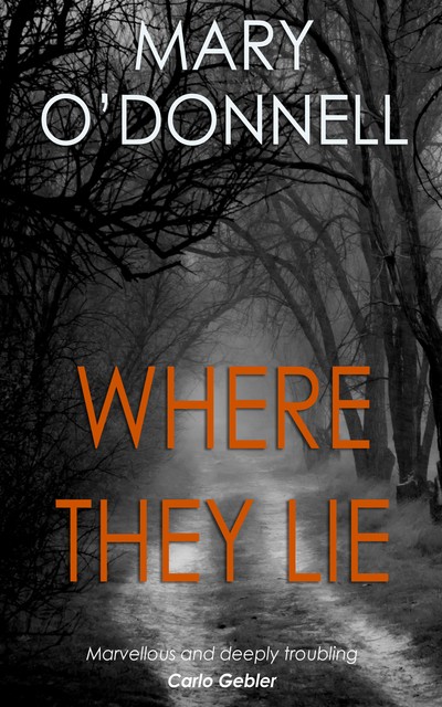 Where They Lie                                                , Mary O'Donnell