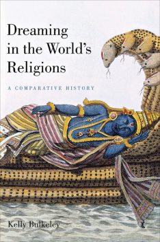 Dreaming in the World's Religions, Kelly Bulkeley