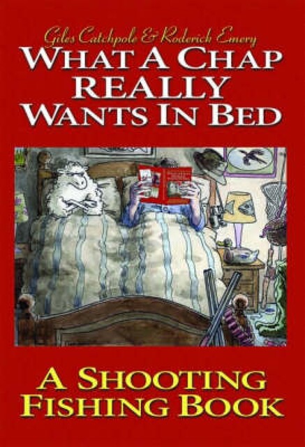 What a Chap Really Wants in Bed, Giles Catchpole