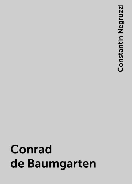 Conrad de Baumgarten, Constantin Negruzzi