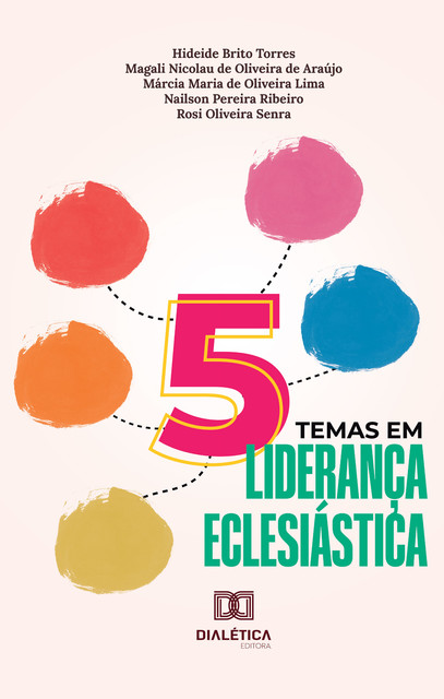 Cinco temas em liderança eclesiástica, Hideide Brito Torres, Magali Nicolau de Oliveira de Araújo, Márcia Maria de Oliveira Lima, Nailson Pereira Ribeiro, Rosi Oliveira Senra