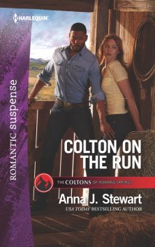 Colton On The Run, Anna J. Stewart