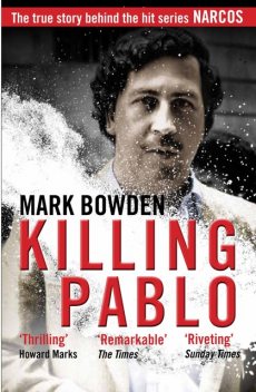 Killing Pablo, Mark Bowden