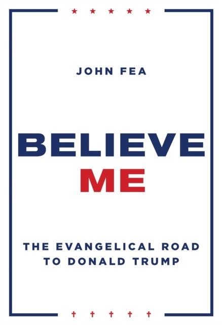 Believe Me, John Fea