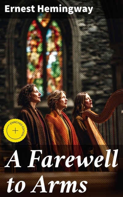 A Farewell to Arms, Ernest Hemingway