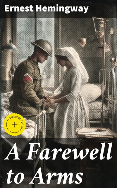 A Farewell to Arms, Ernest Hemingway