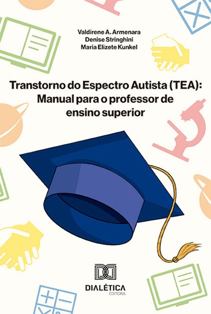 Transtorno do Espectro Autista (TEA), Valdirene Aparecida Armenara, Denise Stringhini, Maria Elizete Kunkel
