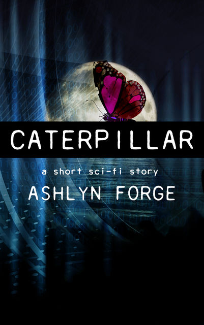 Caterpillar, Ashlyn Forge