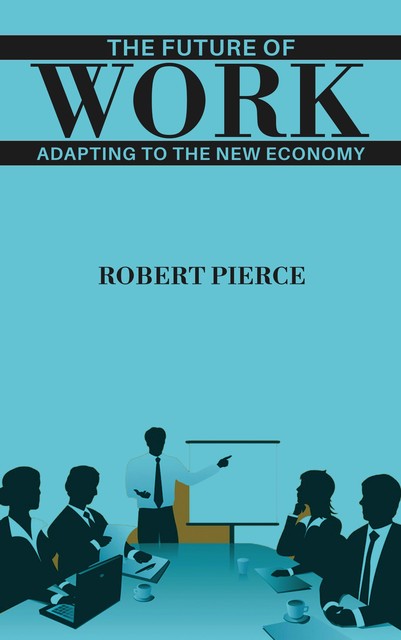 The Future of Work, Ái, Robert Pierce