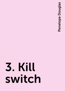 3. Kill switch, Penelope Douglas