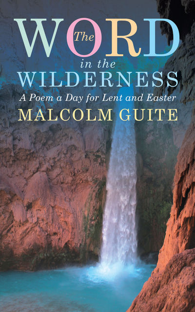 Word in the Wilderness, Malcolm Guite