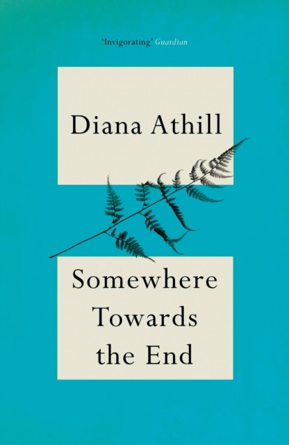 Somewhere Towards The End, Diana Athill