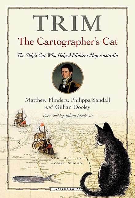 Trim, The Cartographer's Cat, Matthew Flinders, Philippa Sandall, Gillian Dooley