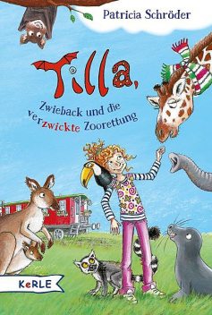 Tilla, Zwieback und die verzwickte Zoorettung, Patricia Schröder