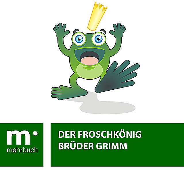 Der Froschkönig, Gebrüder Grimm