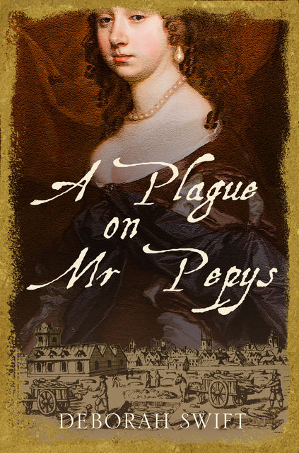 A Plague on Mr Pepys, Deborah Swift