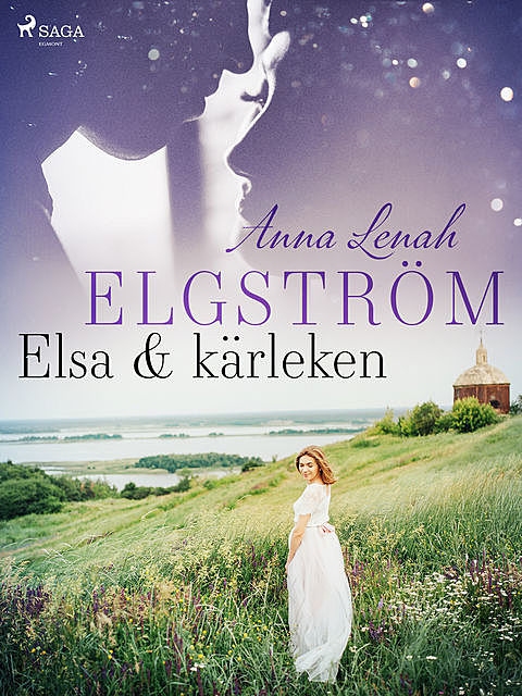 Elsa & kärleken, Anna Lenah Elgström