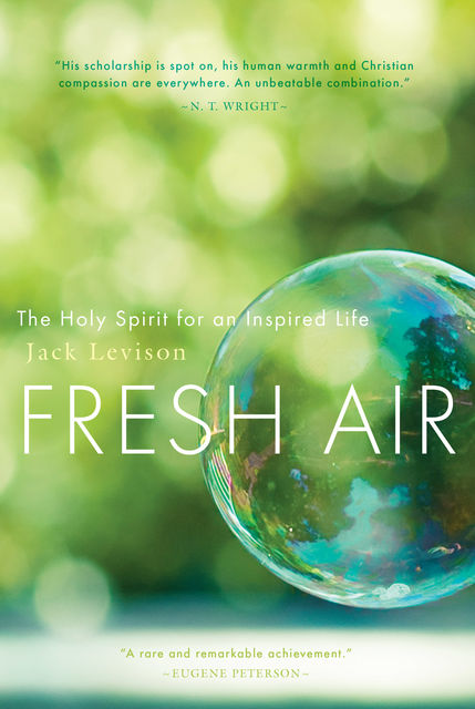 Fresh Air The Holy Spirit for an Inspired Life, Jack Levison