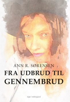 Fra udbrud til gennembrud, Ann R. Sørensen
