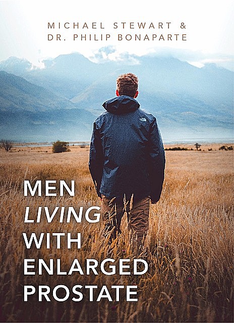 Men Living With Enlarged Prostate, Michael Stewart, Philip Bonaparte