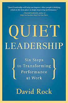 Quiet Leadership, David Rock