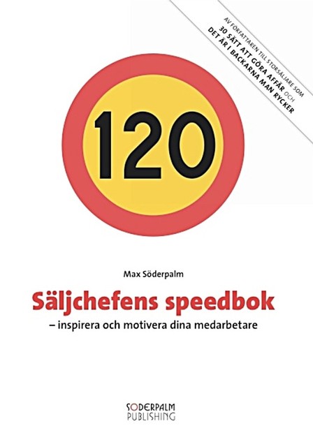 Säljchefens speedbok – inspirera och motivera dina medarbetare, Max Söderpalm