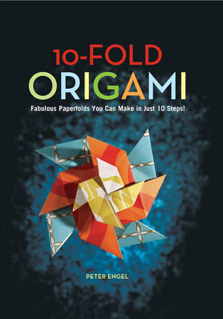 10-Fold Origami, Peter Engel
