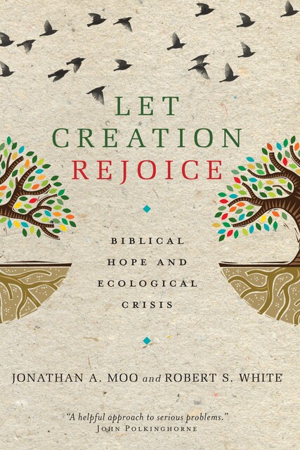 Let Creation Rejoice, Robert White, Jonathan Moo