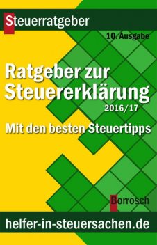 Ratgeber zur Steuererklärung 2016/2017, Friedrich Borrosch