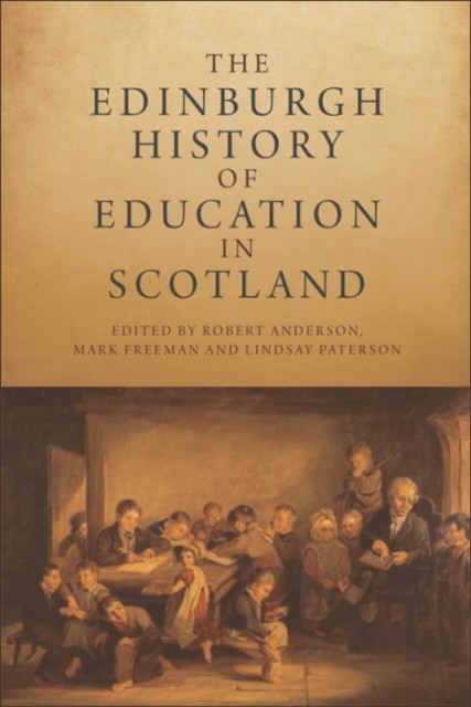Edinburgh History of Education in Scotland, Lindsay Paterson, Robert Anderson, Mark Freeman