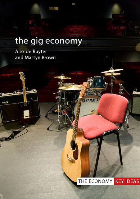 The Gig Economy, Alex de Ruyter, Martyn Brown