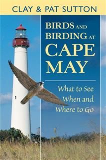 Birds and Birding at Cape May, Clay Sutton