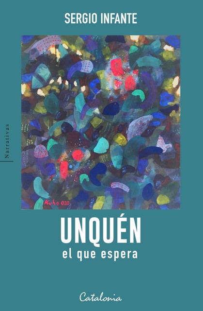 Unquén, el que espera, ﻿Sergio Infante