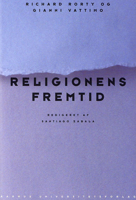 Religionens fremtid, Richard Rorty, Gianni Vattimo