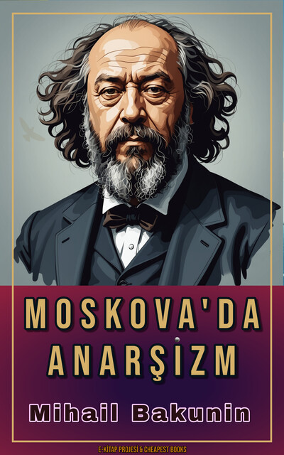 Moskova'da Anarşizm, Mihail Bakunin