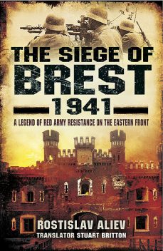 The Siege of Brest 1941, Rostislav Aliev