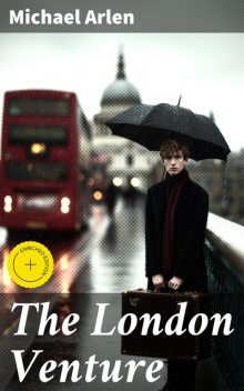 The London Venture, Michael Arlen