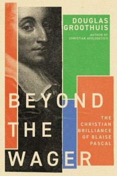 Beyond the Wager, Douglas Groothuis