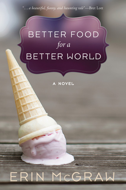 Better Food for a Better World, Erin McGraw