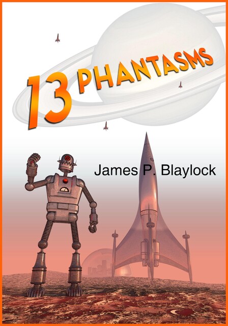 Thirteen Phantasms, James Blaylock