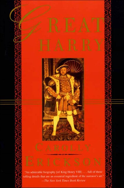 Great Harry, Carolly Erickson