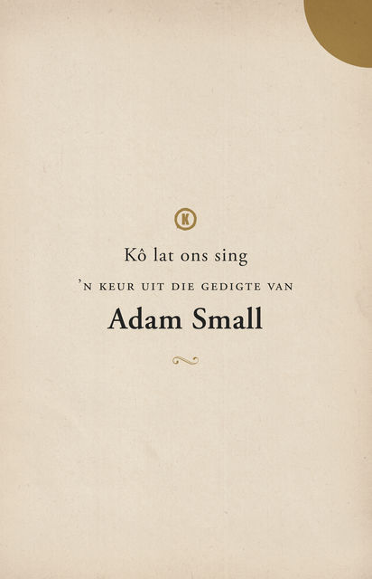 Ko lat ons sing, Adam Small