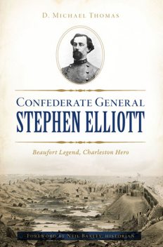 Confederate General Stephen Elliott, D. Michael Thomas