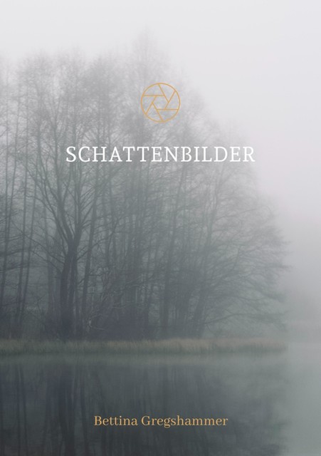 Schattenbilder, Bettina Gregshammer