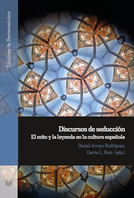 Discursos de seducción, Carrie L. Ruiz, Daniel Arroyo-Rodríguez