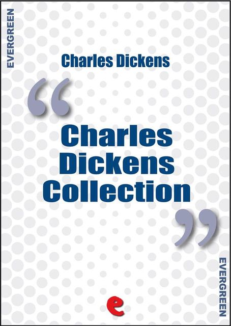 Charles Dickens Collection – Short Stories, Charles Dickens
