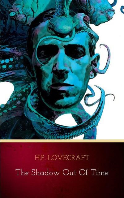 The Shadow out of Time, Howard Lovecraft
