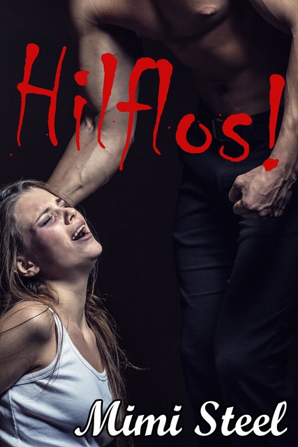 Hilflos, Mimi Steel