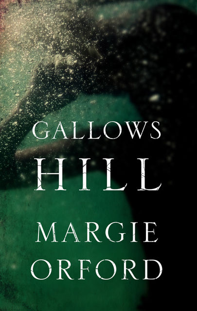 Gallows Hill, Margie Orford